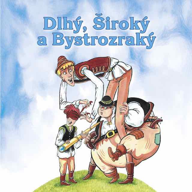 Dlhý, Široký a Bystrozraký